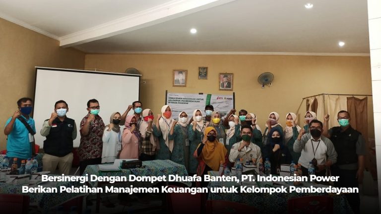Bersinergi Dengan Dompet Dhuafa Banten, PT. Indonesia Power BSLA OMU Berikan Pelatihan Manajemen Keuangan untuk Kelompok Pemberdayaan